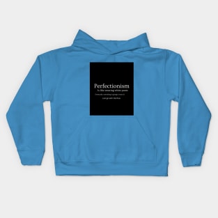 Perfectionism Kids Hoodie